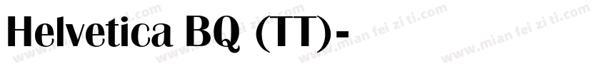 Helvetica BQ (TT)字体转换